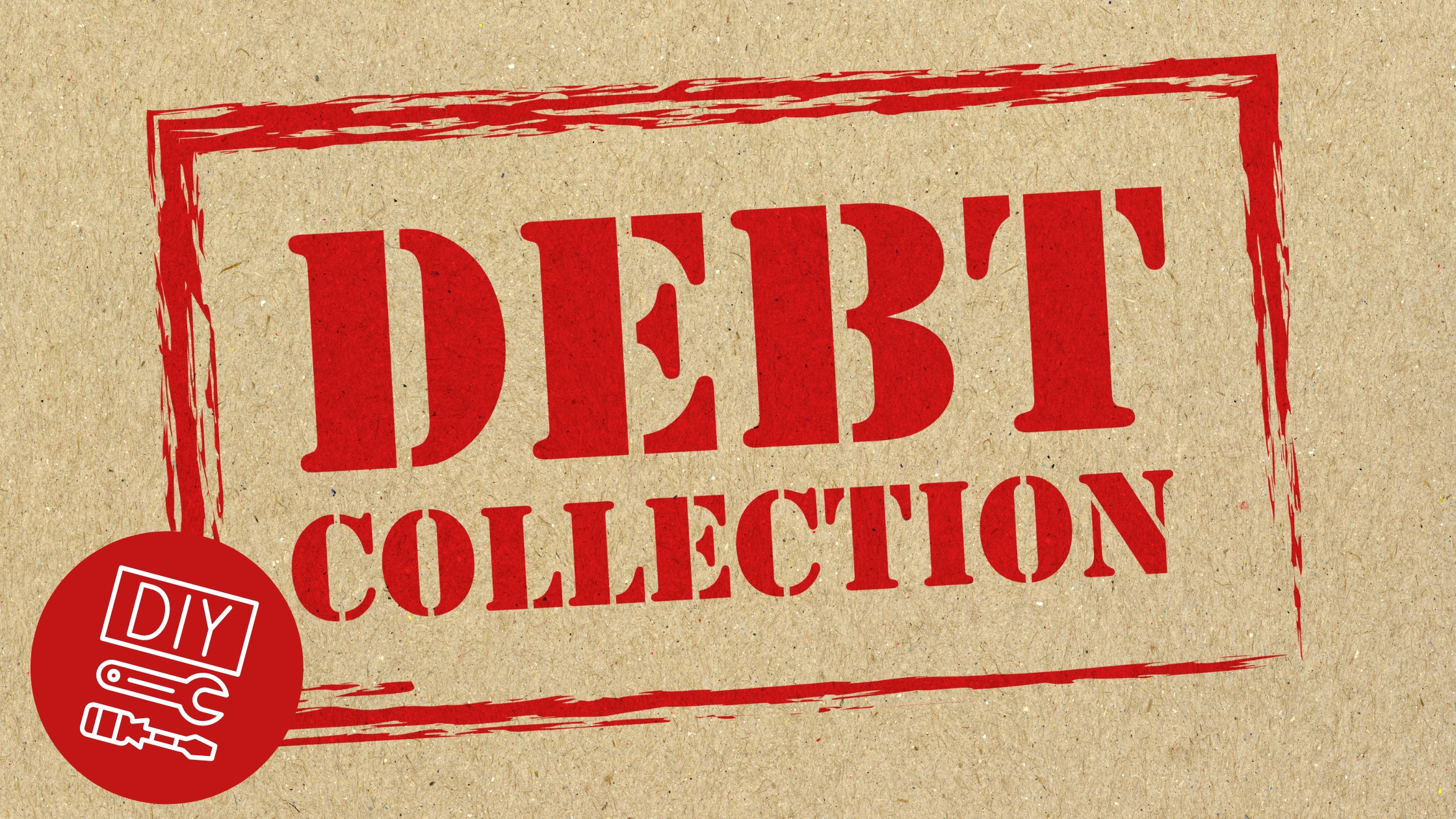 Red stamp with black text "DIY DEBT COLLECTION" on cardboard surface.